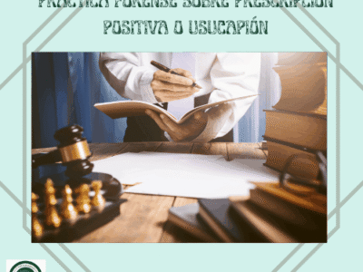 Diplomado: Práctica Forense de Prescripción Positiva o usucapión